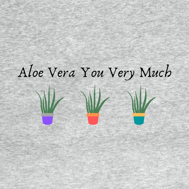 Aloe Vera You Very Much by Not Your Average Store